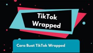 Cara Buat TikTok Wrapped 2025 yang Lagi Viral