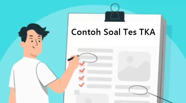 Contoh Soal Tes Kemampuan Akademik, TKA dan Pembahasannya