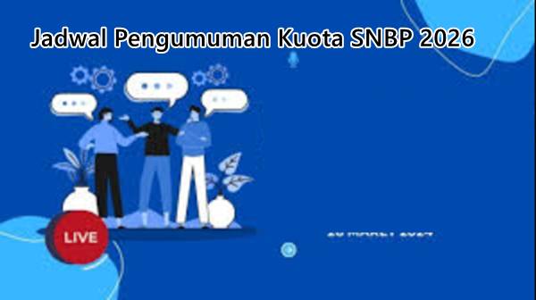 Jadwal Pengumuman Kuota SNBP 2026, Sekolah Wajib Cek