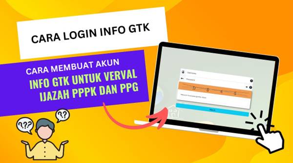 Cara Masuk ke Info GTK Terbaru, Lengkap dengan Solusi Gagal Login