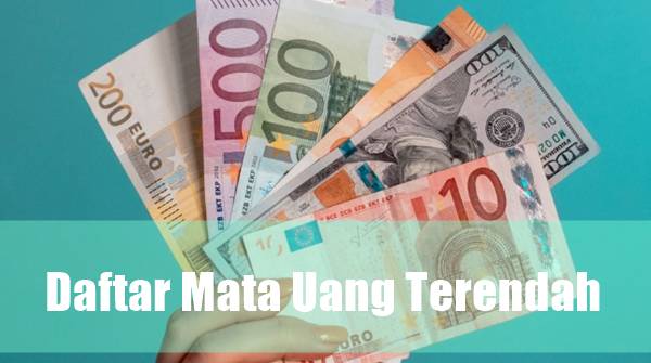 Daftar Mata Uang Terendah di Dunia 2026, Nomor 1 Paling Mengejutkan