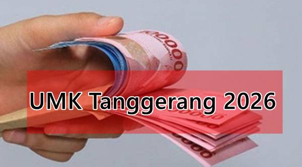 Gaji UMK Kabupaten Tangerang 2026 Resmi Ditetapkan, Ini Besaran Gaji Terbarunya