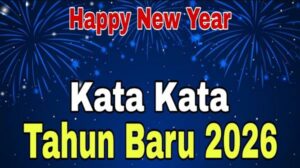 Kata-Kata Tahun Baru 2026 Penuh Harapan, Cocok untuk Status & Caption