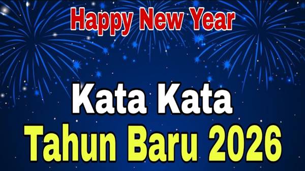 Kata-Kata Tahun Baru 2026 Penuh Harapan, Cocok untuk Status & Caption